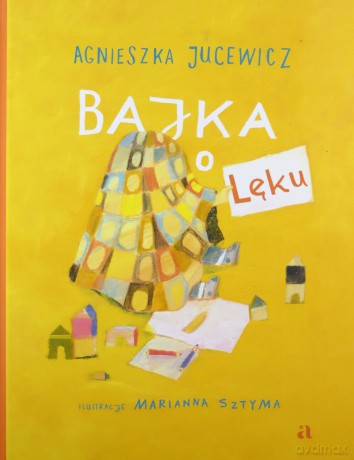 Bajka o Lęku - Agnieszka Jucewicz [KSIĄŻKA]