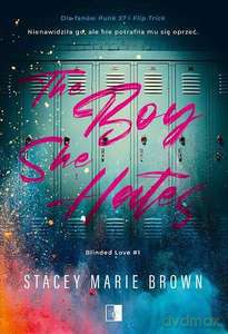 Blinded Love (Tom 1) The Boy She Hates - Stacey Marie Brown [KSIĄŻKA]