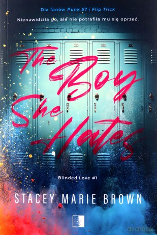 Blinded Love (Tom 1) The Boy She Hates - Stacey Marie Brown [KSIĄŻKA]