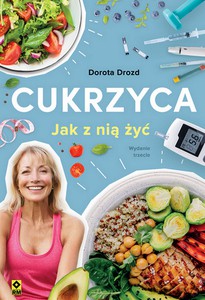 Cukrzyca. Jak z nią żyć. Poradnik pacjenta - Dorota Drozd [KSIĄŻKA]