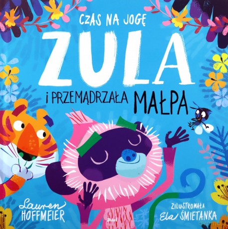 Czas na jogę. Zula i przemądrzała małpa - Lauren Hoffmeier [KSIĄŻKA]