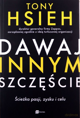Dawaj innym szczęście - Tony Hsieh [KSIĄŻKA]