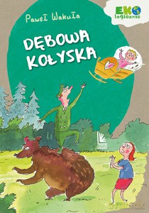 Dębowa kołyska - Paweł Wakuła [KSIĄŻKA]