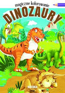 Dinozaury. Magiczne kolorowanie [KSIĄŻKA]