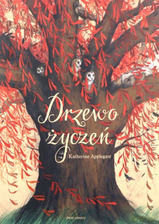 Drzewo życzeń - Katherine Applegate [KSIĄŻKA]