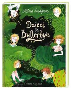 Dzieci z Bullerbyn - Astrid Lindgren [KSIĄŻKA]