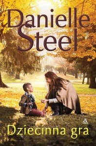Dziecinna gra - Danielle Steel [KSIĄŻKA]