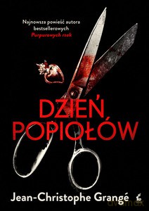 Dzień popiołów - Jean-Christophe Grangé [KSIĄŻKA]