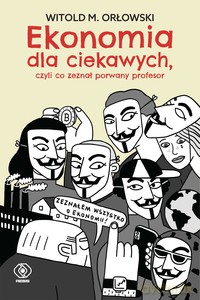 Ekonomia dla ciekawych - Witold M. Orłowski [KSIĄŻKA]
