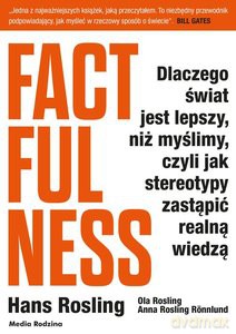 Factfulness - Hans Rosling, Ola Rosling [KSIĄŻKA]