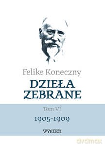 Feliks Koneczny - Dzieła zebrane (Tom 6) - Feliks Koneczny [KSIĄŻKA]