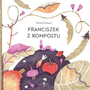 Franciszek z kompostu - Simona Cechova [KSIĄŻKA]