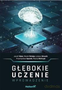 Głębokie uczenie. Wprowadzenie [KSIĄŻKA]