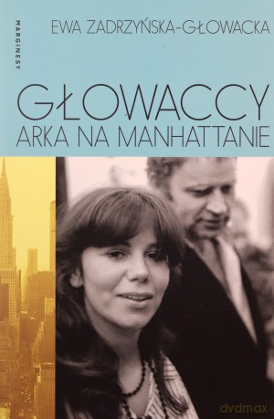 Głowaccy. Arka na Manhattanie - Ewa Zadrzyńska-Głowacka [KSIĄŻKA]
