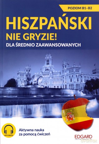 Hiszpański nie gryzie! Dla średnio zaawansowanych - Agnieszka Kowalewska [KSIĄŻKA]