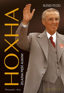 Hoxha. Żelazna pięść Albanii - Blendi Fevziu [KSIĄŻKA]