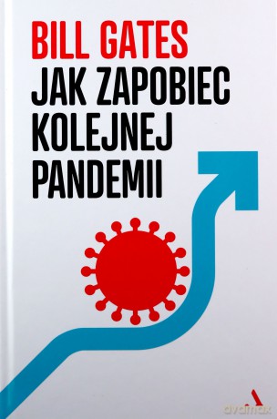 Jak zapobiec kolejnej pandemii - Bill Gates [KSIĄŻKA]