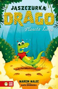 Jaszczurka Drago. Planeta Lawa - Marcin Malec [KSIĄŻKA]
