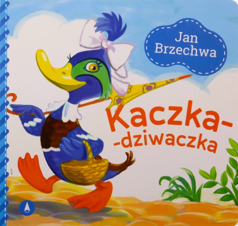 Kaczka-dziwaczka. Wiersze dla Malucha - Jan Brzechwa [KSIĄŻKA]
