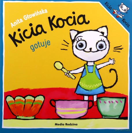 Kicia Kocia gotuje - Anita Głowińska [KSIĄŻKA]