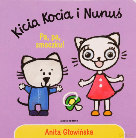 Kicia Kocia i Nunuś. Pa, pa smoczku! - Anita Głowińska [KSIĄŻKA]