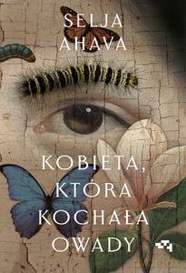 Kobieta, która kochała owady - Selja Ahava [KSIĄŻKA]