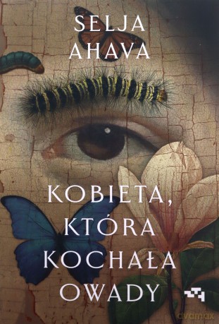 Kobieta, która kochała owady - Selja Ahava [KSIĄŻKA]