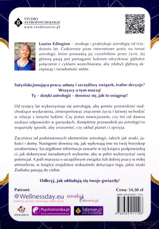 Kompletny przewodnik po astrologii. Odkryj, jak interpretować horoskop urodzeniowy, znaki Zodiaku i wpływ planet, by osiągnąć najwyższy potencjał w związkach i karierze - Louise Edington [KSIĄŻKA]
