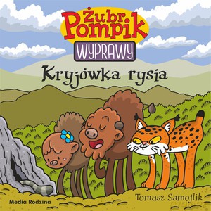 Kryjówka rysia. Żubr Pompik. Wyprawy - Tomasz Samojlik [KSIĄŻKA]