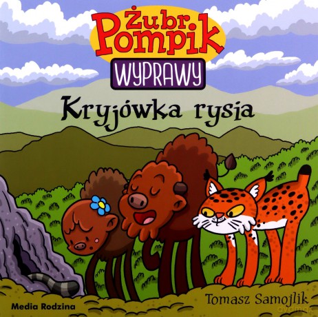 Kryjówka rysia. Żubr Pompik. Wyprawy - Tomasz Samojlik [KSIĄŻKA]