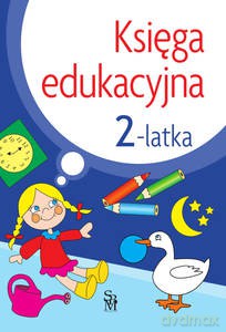 Księga edukacyjna 2-latka - Julia Śniarowska [KSIĄŻKA]
