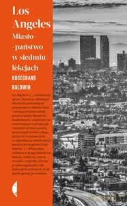 Los Angeles. Miasto-państwo w siedmiu lekcjach - Rosecrans Baldwin [KSIĄŻKA]