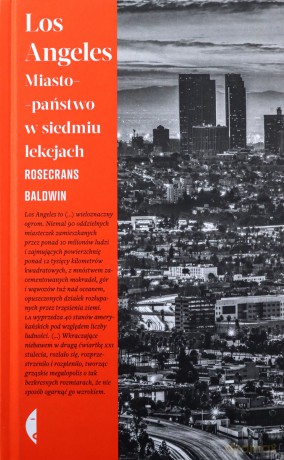 Los Angeles. Miasto-państwo w siedmiu lekcjach - Rosecrans Baldwin [KSIĄŻKA]