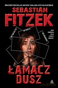 Łamacz Dusz - Sebastian Fitzek [KSIĄŻKA]
