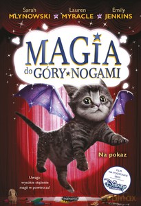 Magia do góry nogami (Tom 3) Na pokaz - Lauren Myracle, Sarah Mlynowski [KSIĄŻKA]