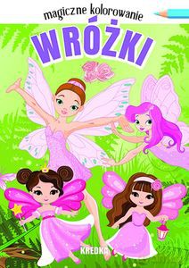 Magiczne kolorowanie. Wróżki [KSIĄŻKA]