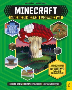 Minecraft. Narzędzia Mistrza Budownictwa [KSIĄŻKA]