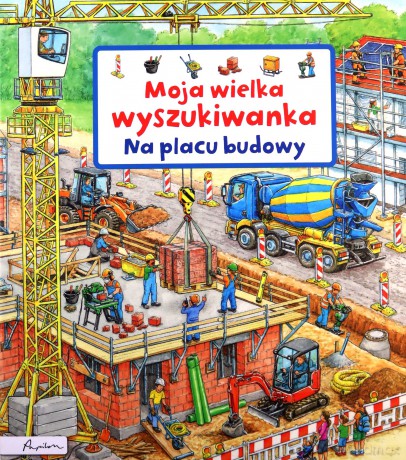 Moja wielka wyszukiwanka. Na placu budowy - Susanne Gernhauser [KSIĄŻKA]