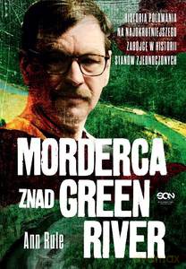 Morderca znad Green River - Ann Rule [KSIĄŻKA]