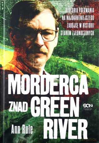 Morderca znad Green River - Ann Rule [KSIĄŻKA]