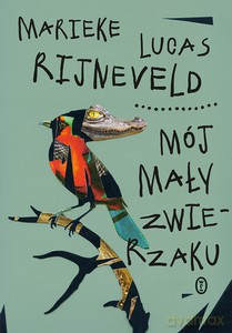 Mój mały zwierzaku - Lucas Rijneveld Marieke [KSIĄŻKA]