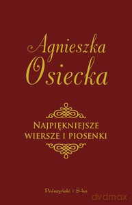 Najpiękniejsze wiersze i piosenki - Agnieszka Osiecka [KSIĄŻKA]