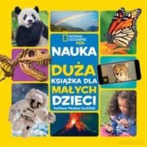 National Geographic Kids. Nauka. Duża książka dla małych dzieci - Weidner Zoehfeld Kathleen [KSIĄŻKA]