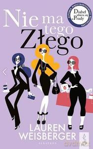 Nie ma tego złego - Lauren Weisberger [KSIĄŻKA]