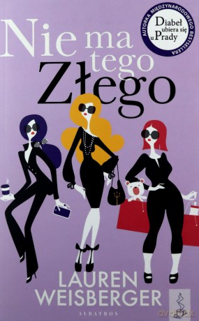 Nie ma tego złego - Lauren Weisberger [KSIĄŻKA]