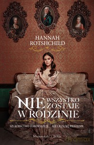 Nie wszystko zostaje w rodzinie - Hannah Rothschild [KSIĄŻKA]