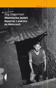 Niemiecka jesień. Reportaż z podróży po Niemczech - Stig Dagerman [KSIĄŻKA]