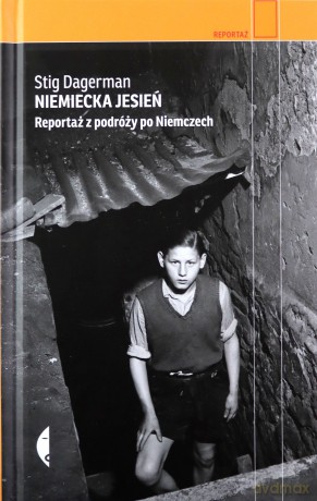 Niemiecka jesień. Reportaż z podróży po Niemczech - Stig Dagerman [KSIĄŻKA]