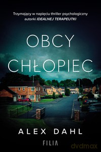 Obcy chłopiec - Alex Dahl [KSIĄŻKA]