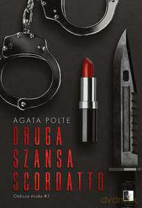 Oblicza mroku (Tom 2) Druga szansa Scordatto - Agata Polte [KSIĄŻKA]